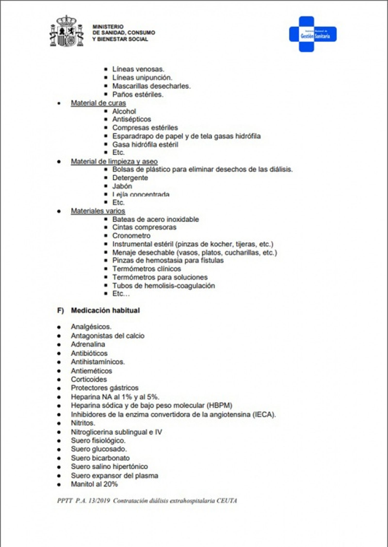 Algunos de los materiales con los que RTS-Ceuta debe contar acorde a su contrato con el INGESA. / FOTO CEDIDA